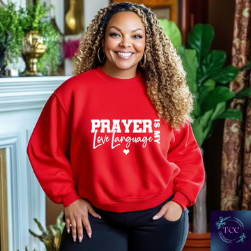 Prayer is my Love Language Sweatshirt.