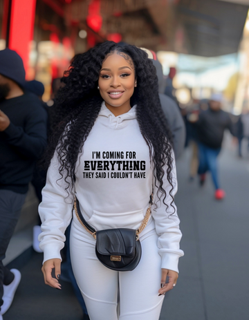 Coming For Everything Hoodie
