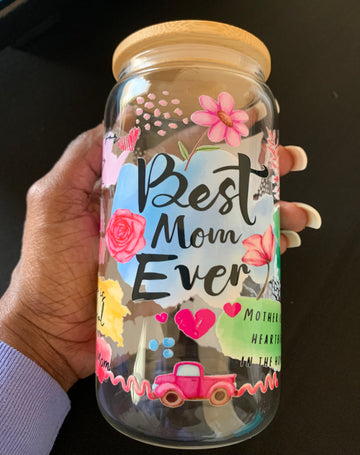 Best Mom Ever (16oz Glass Can)