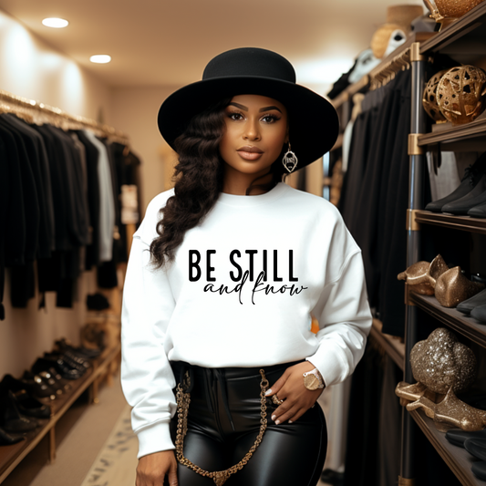 Be Still and Know Sweatshirt